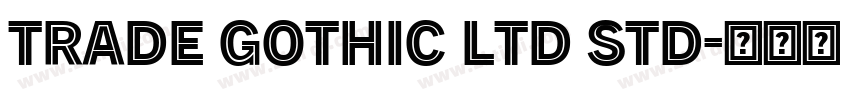 TRADE GOTHIC LTD STD字体转换 TRADE GOTHIC LTD STD字体转换